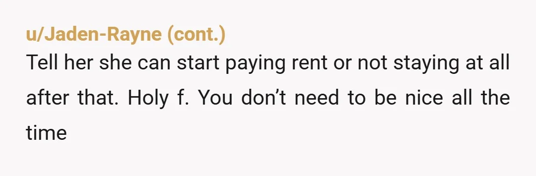 u/Zoya_The_Destroyah NTA. She’s living rent free and complaining. Tell her to buy some headphones