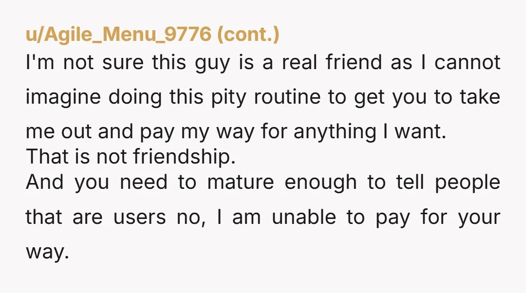 u/kindaweedy45 YTJ because grow up and tell him that you're tired of paying for him. Have a conversation like an adult