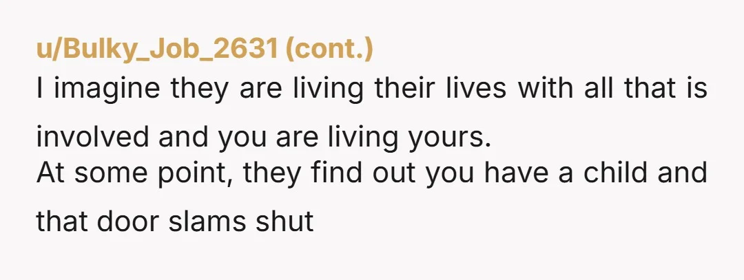 u/freakingexhausted
Nope not at all, you do you, be happy. You found your family, your people choose your own happiness