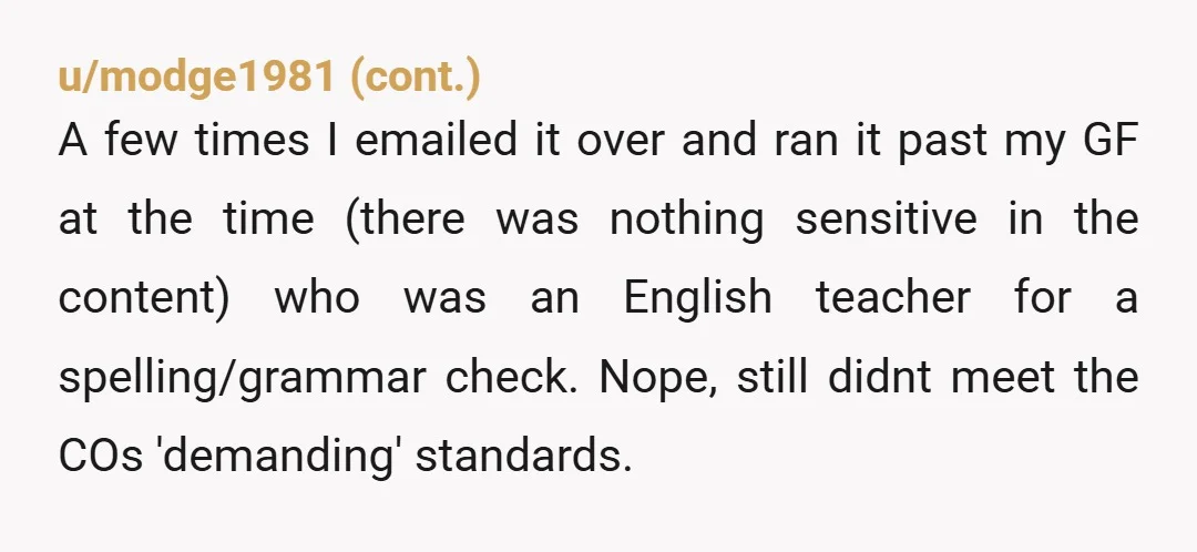 u/Appropriate-Sound169 We had a similar boss. Trashed everyone's work, moved goalposts to trip you up etc (my place has a culture of never minuting meetings). Anyway, one guy submitted a...