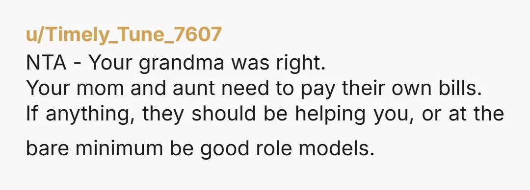 u/madmarie1223 Nta. Your savings is none of their business. And as the child (I know, young adult, but you're still just starting out), THE ADULTS should not be crying to...