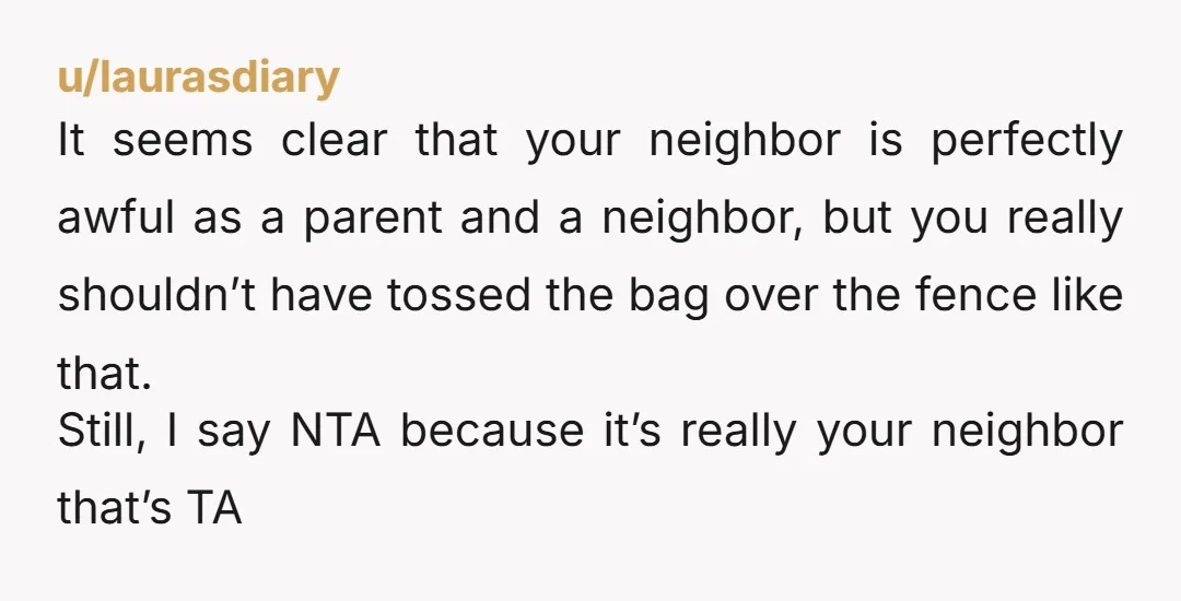 u/PomegranateSevere991
NTA. I agree with the comment about a camera. Video evidence!