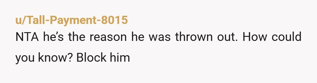 u/ExtendedSpikeProtein You are not the reason he got thrown out - he is the reason he got thrown out, by taking credit for something he did not do. NTA