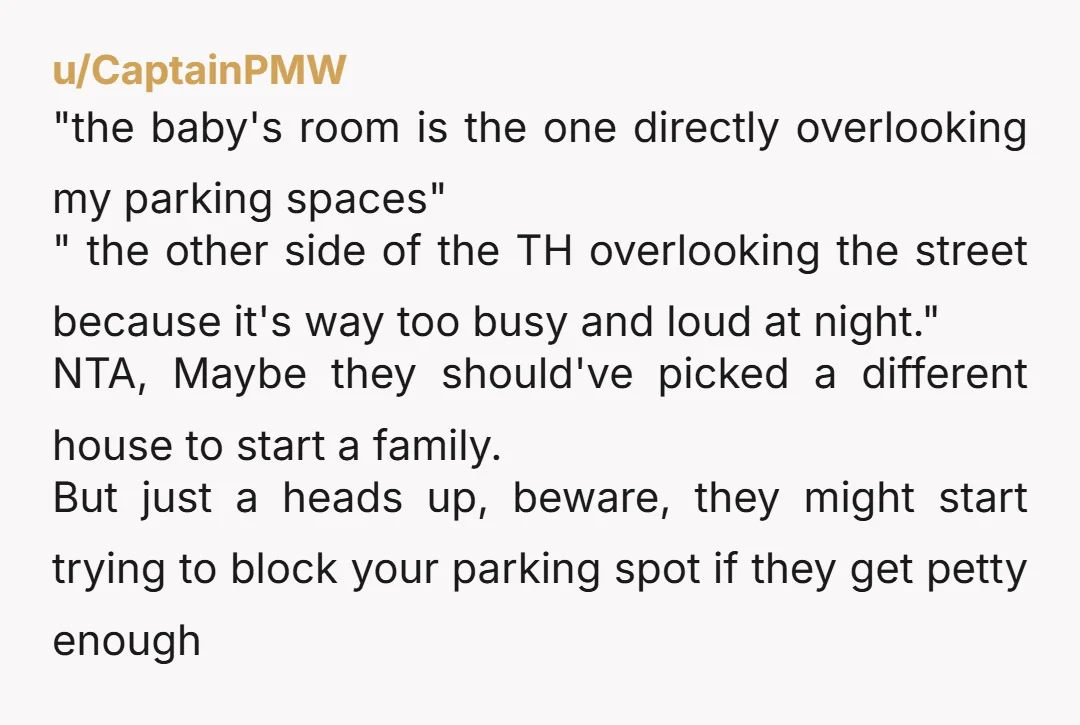 one of the other long time residents pulled me aside Do they live close but further from her babies room? If I was feeling nice, I would offer to trade...