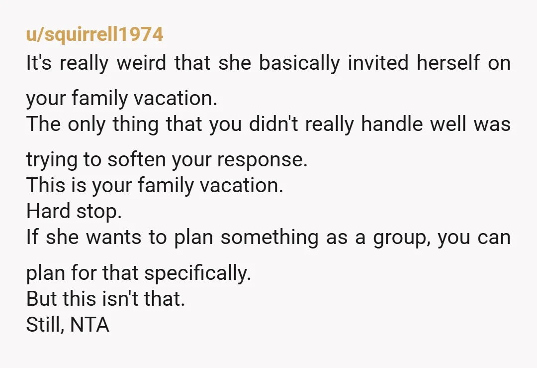 u/Teri-k "she remembers very fondly a trip her family took with some family friends when she was a child and wants to give the same thing to her own." Encourage...