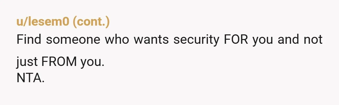 u/sugarbean09
Mom is smart. Dad is right. Enjoy your new property!
ETA: an award?? why, thank you!