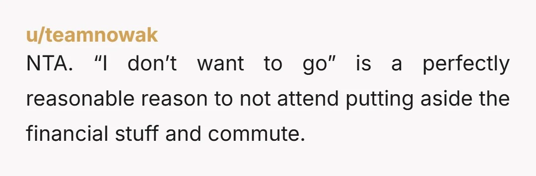 u/Sami_George NTA. Despite the constant guilting, you don’t actually have to do anything and don’t owe them anything. It’s a long commute and financial drain, simple as that. But moving...
