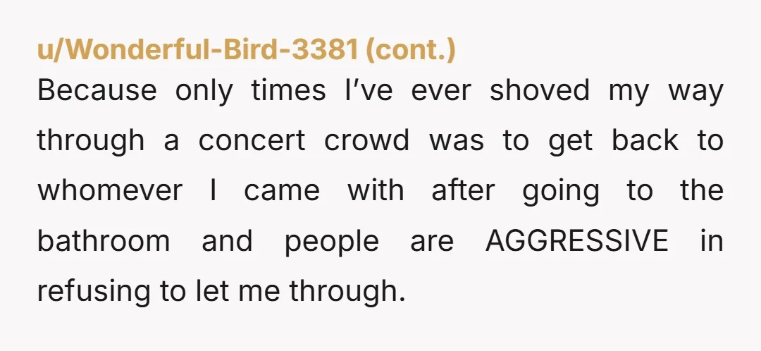 u/JeanSchlemaan I would forget about it. You have your way at concerts which i wouldn't do, but explained well. You made an error maybe. You got bood. Whatever. No ah...