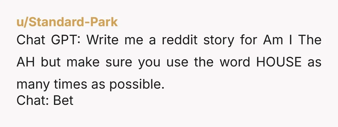 u/Ok-Analyst-5801
NTA Family should not need permission to visit your house? I'm guessing ignoring what you think and want is a common theme to their parenting style.