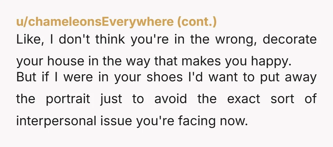 u/Infinite_Escape9683 NTA. But it is a hilarious move to commission a painting of yourself as Narcissus. At least you're self-aware?