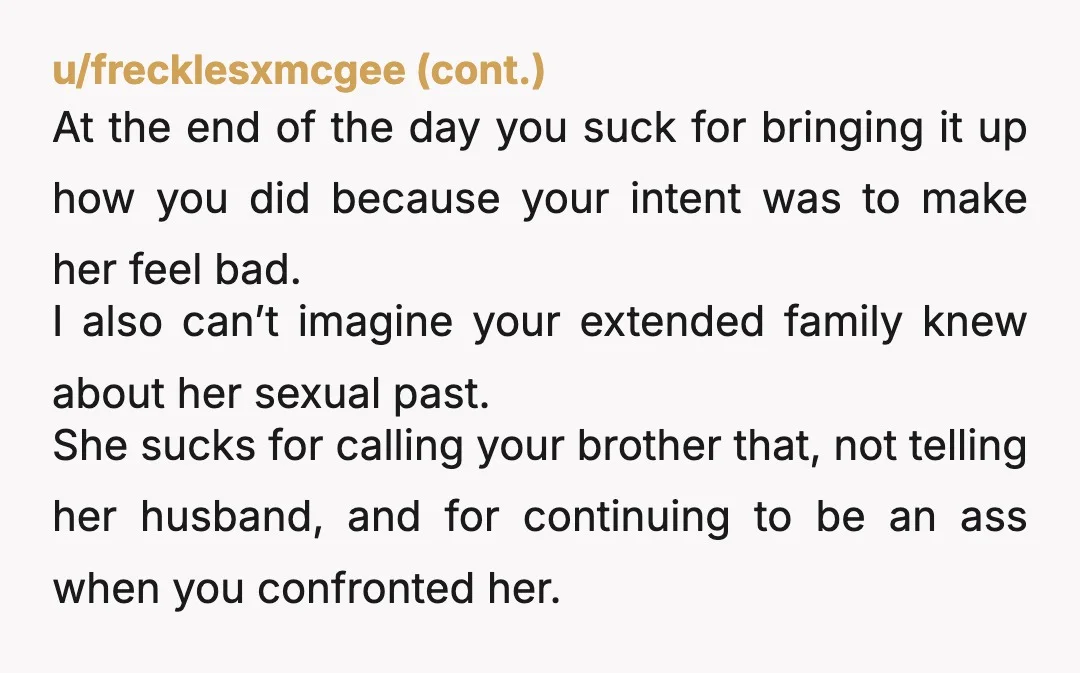 u/kaismama NTA. IMO that could have been said as a serious exaggeration and likely her reaction to it confirmed it to be fact and not just over exaggerated number. She...