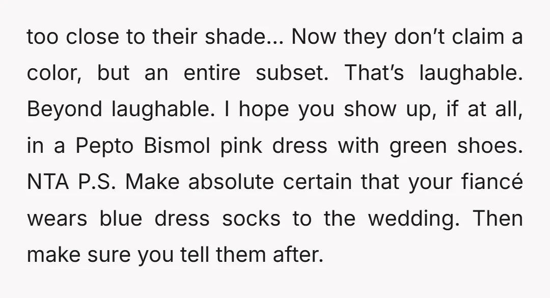 too close to their shade… Now they don’t claim a color, but an entire subset. That’s laughable. Beyond laughable. I hope you show up, if at all, in a Pepto...