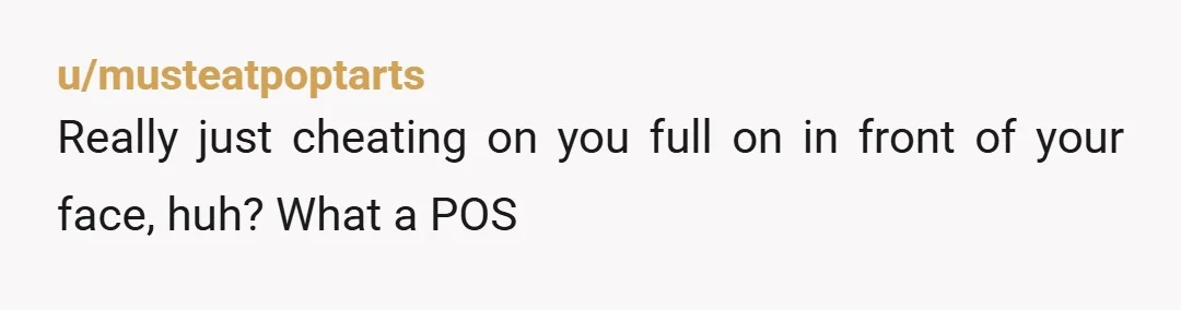 u/BellaMissyStorm Good on you, OP. Did he respond to your text? Sorry but there's no way that he did was the right choice. He dismissed your feelings completely. He never...