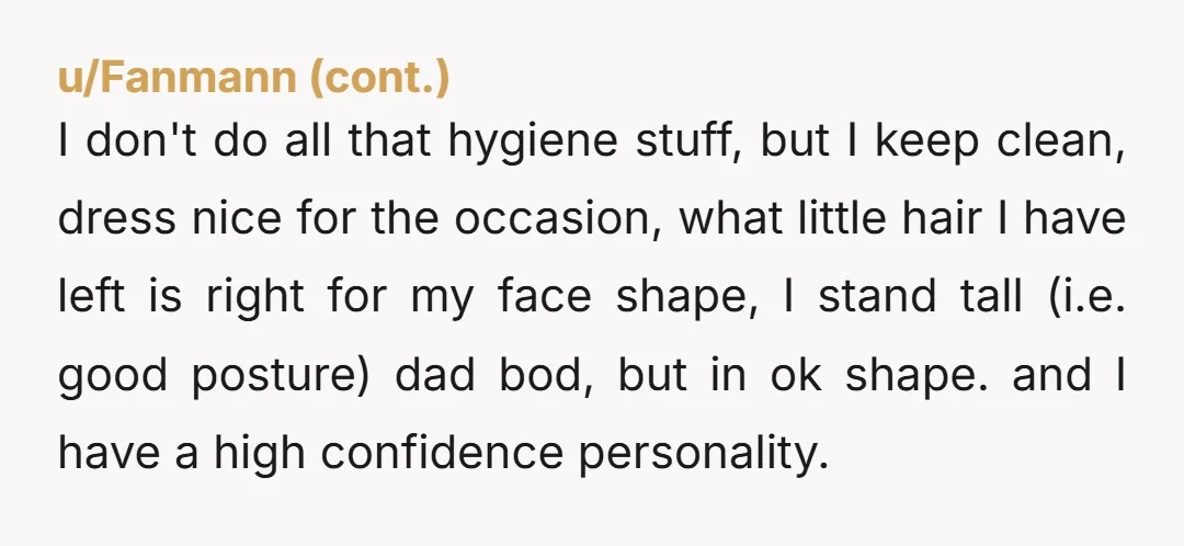 u/illegal_everett mate thats actually mad fair play for sorting yourself out but like basic hygiene shouldnt be a personality transformation lol