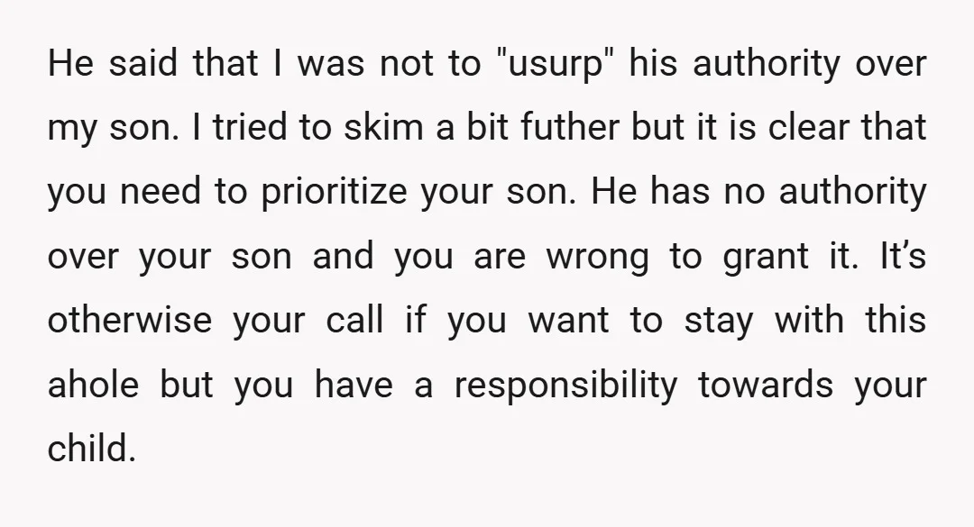 He said that I was not to "usurp" his authority over my son. I tried to skim a bit futher but it is clear that you need to prioritize your...