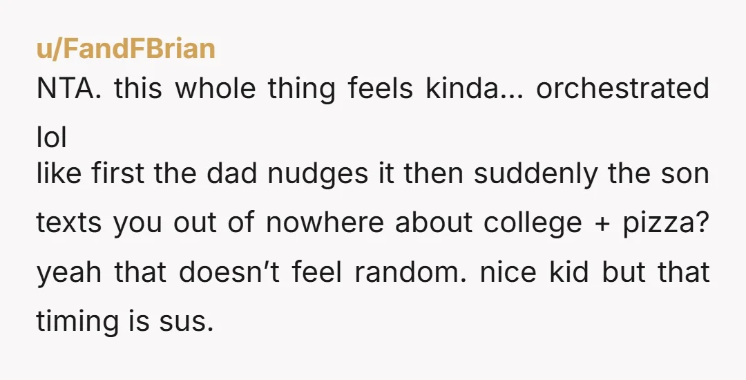 u/JeffInVancouver You're being a pushover. I'd have replied "happy to discuss colleges, but your dad and I have already talked about a pizza party not being a good idea." Or...