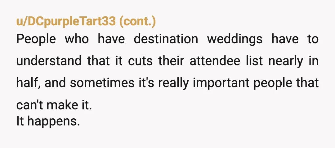 u/Hefty_Expert_998 A school of thought. People planning a destination wedding have to accept no RSVPs due to financial and time constraints. People planning a destination wedding may need to subsidize...