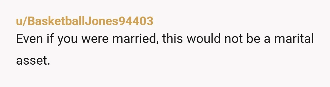 u/Equivalent_Secret_26
NTA
It's yours, from your mother, not his.  He can get over it or get going.