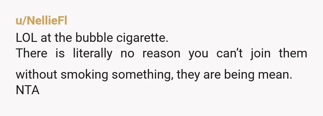 u/Jmfroggie Omg. I don’t smoke either. But when my friends from the bar go outside on the patio to smoke, sometimes I’ll go too just to keep socializing. I can’t...