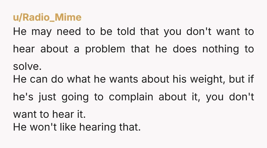 u/Successful_Rip_4329 Everyone saying yta is weird af. It's not hard to change diet he just doesn't want to. He wants people to feel sorry for him.