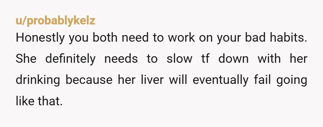 u/1962Michael ESH. She is an AH primarily IF she is breastfeeding. The guideline is to wait 2 hours per drink before breastfeeding. So if she's having 3 drinks before bed...