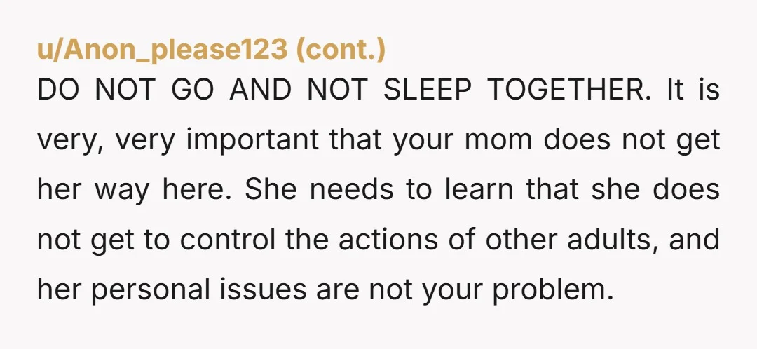 u/Certain_Candidate248 Do not go. She will continue to do this, if you give in. Just kindly say, okay. We will not be attending. I am very disappointed Mom. Goodbye. She...