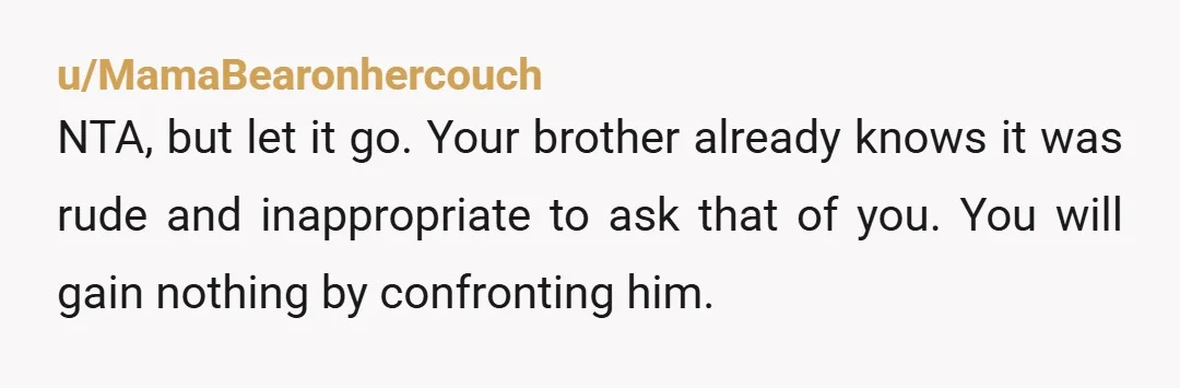 u/Next-Drummer-9280 You’re not going to spark the epiphany in him that you seem to be hoping for. Just carry on with your plans for your estate and stop even worrying...
