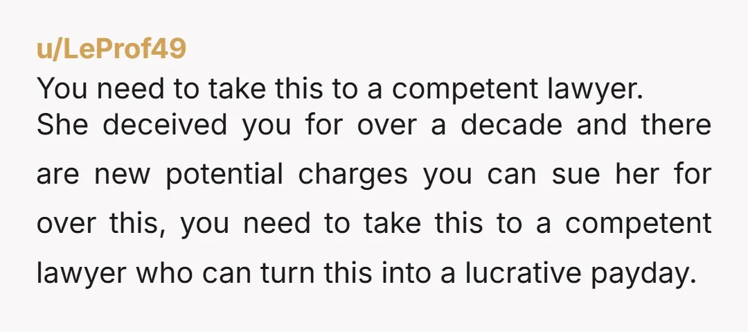 u/Material_Dragonfly18 After I read this, I was genuinely so pissed for you mate. Tell her that she can have full custody of the kids if she agreed to pay back...