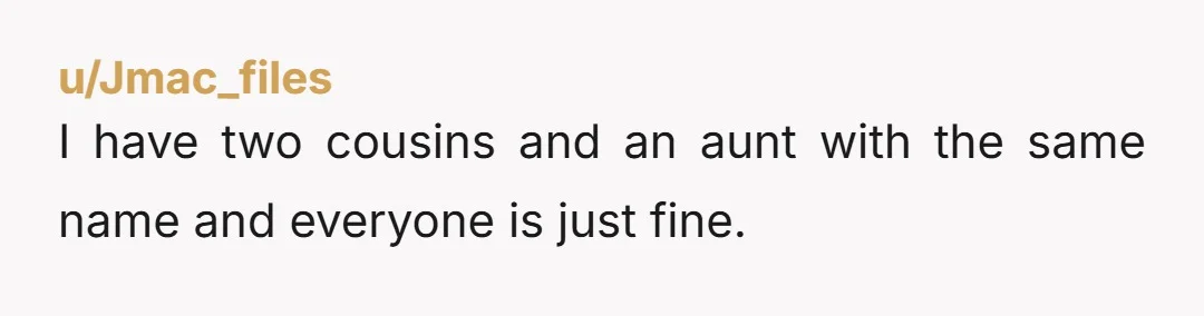 u/CleanCardiologist160 NTA - your sister is selfish. She did what she did on purpose when she already knew what your daughter’s name was …while her child’s name remained a surprise....
