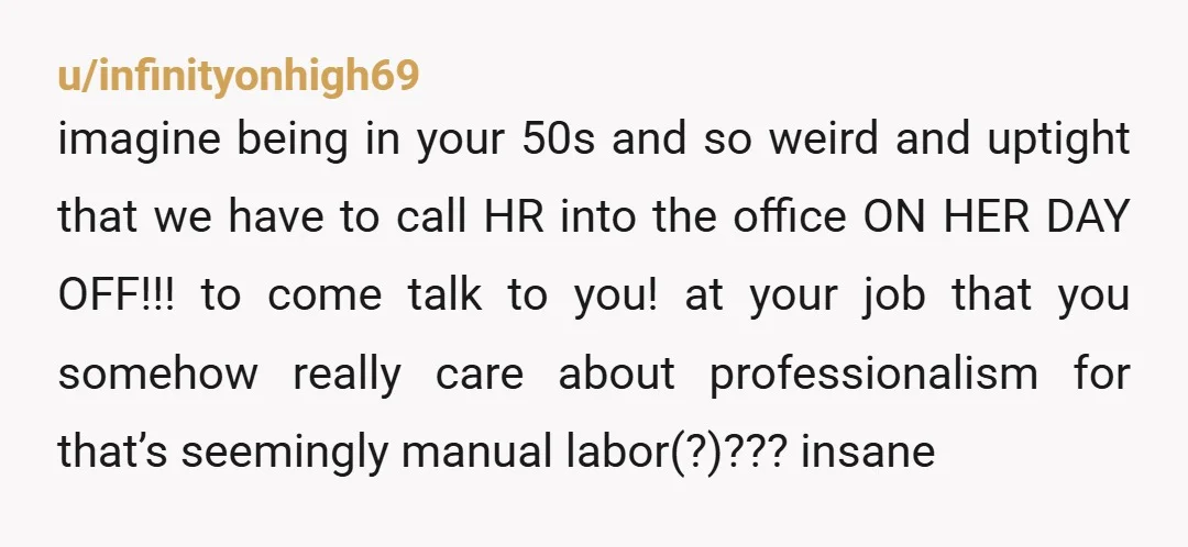 u/SmartQuokka
She had no real endgame here, people don't get rid of tattoos because some random coworkers disapproves of them.
