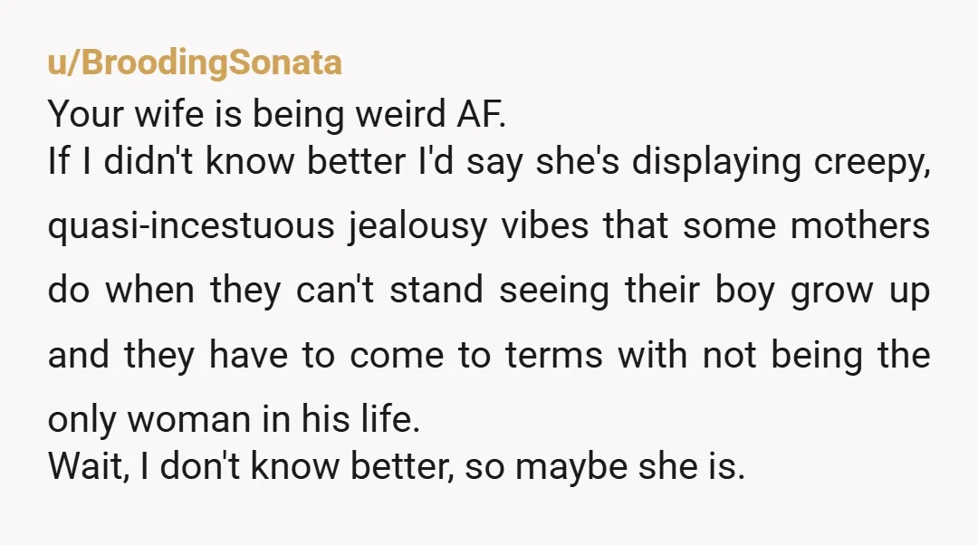 u/Rredhead926 NTA. Why would you be? Your wife's protests are absurd.