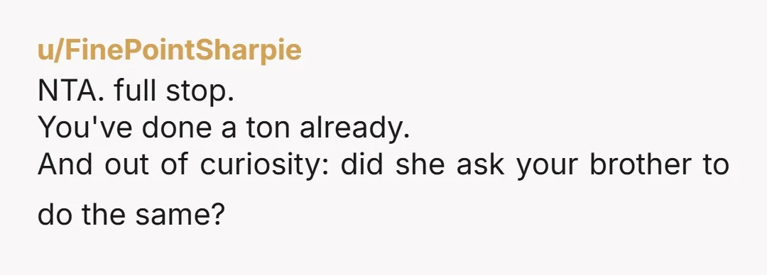 u/Pumpkin_Witch13
NTA. They're not thinking clearly and your brother needs to step up