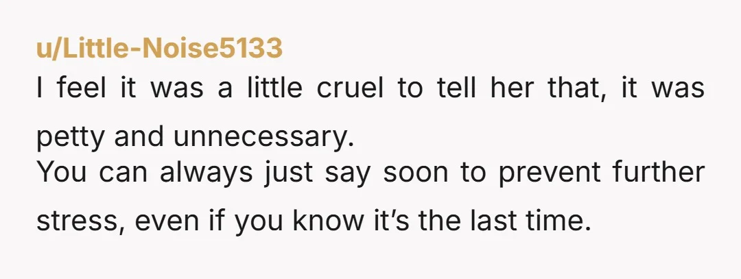 u/1RainbowUnicorn
NTA for not going back, but kinda an AH for telling that to her