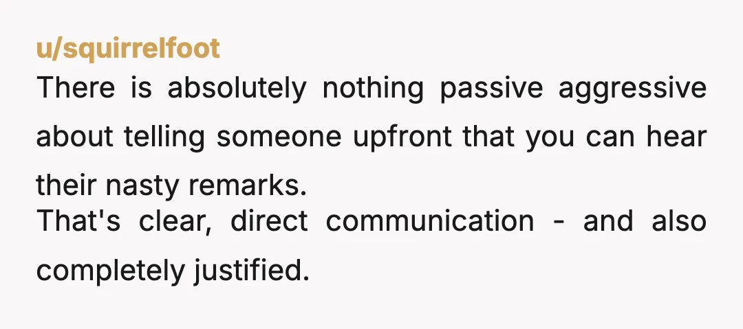 u/RaisdInCA
She is escalating the “problems” with you to persuade your roommate to move in with her.
She is the one being passive aggressive.
You are fine.
She is manipulative.