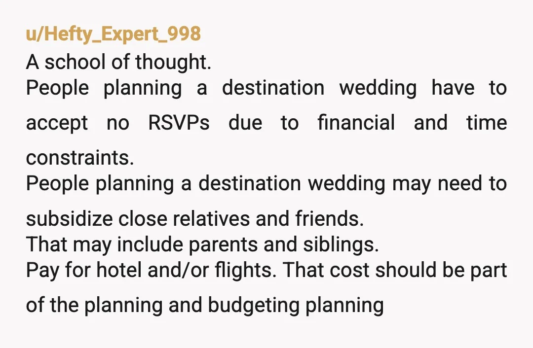 u/spring13 NTA and this is why the whole destination wedding thing is so messed up. If a family is going to be the type to really care about having everyone...