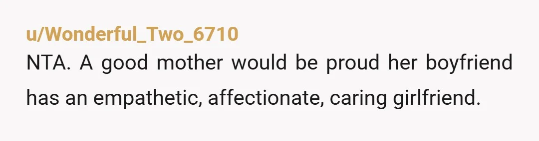 u/Sapphire-Donut1214 Omg your wife is being ridiculous. Has she always been this way towards your son, GF? He is 17. How can she not be happy he has someone who...