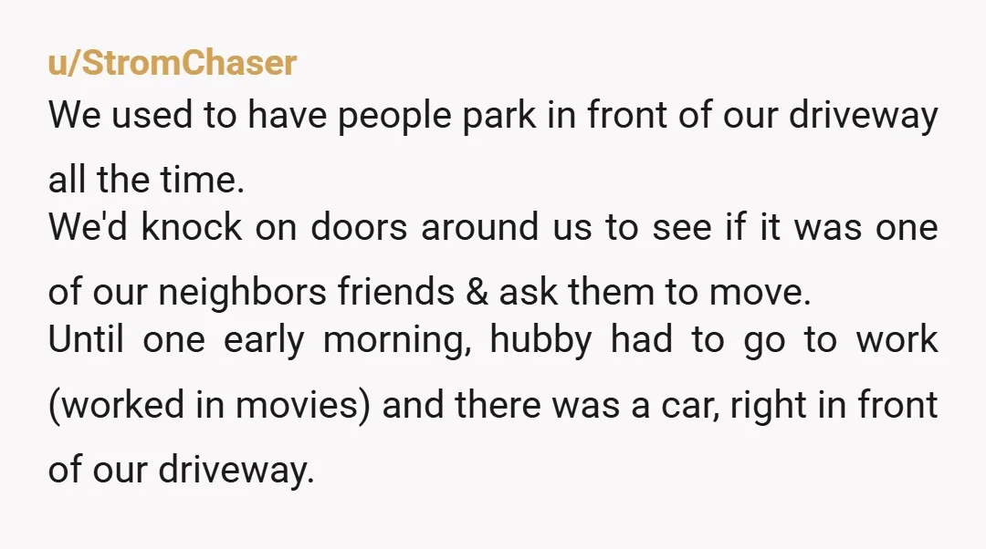 u/Rich_Season_2593 Years ago a friend of mine use to drive a hummer- beast of a thing. For some reason his neighbour use to park on the street but blocked enough...