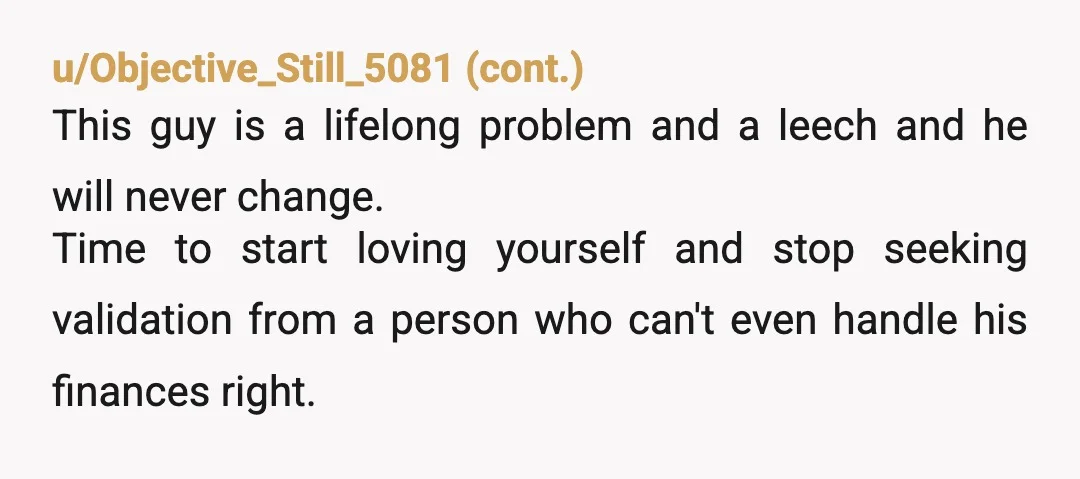 u/Purple-Haku
NTA for telling him how much you have saved up.
(YTA for not breaking up with him over this.)
He's a leech.