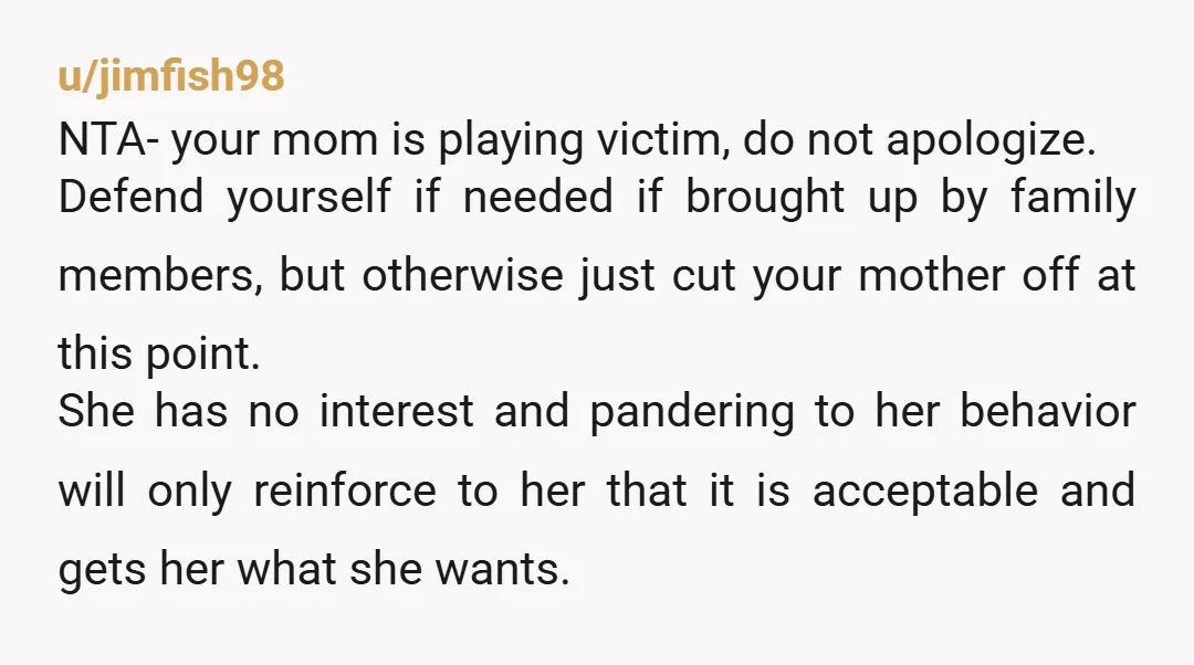 u/Blankie_Burrito She sounds like she has main character syndrome. She excluded herself, and continued excluding herself after repeated attempts to include her. NTA. Whether consciously or not, your mom is...