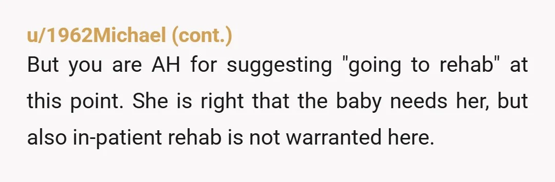 u/cookery_102040 I agree that this is above a beyond either one of you potentially being an AH. From what you describe, your wife is struggling mentally to the point that...