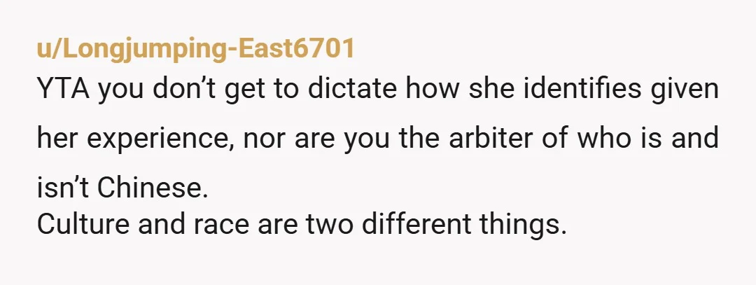 u/cramelmiki
You’re being too literal about it.
Culturally, she’s Chinese because that’s how she was raised.
I promise she knows she’s not ethnically Chinese lmao.