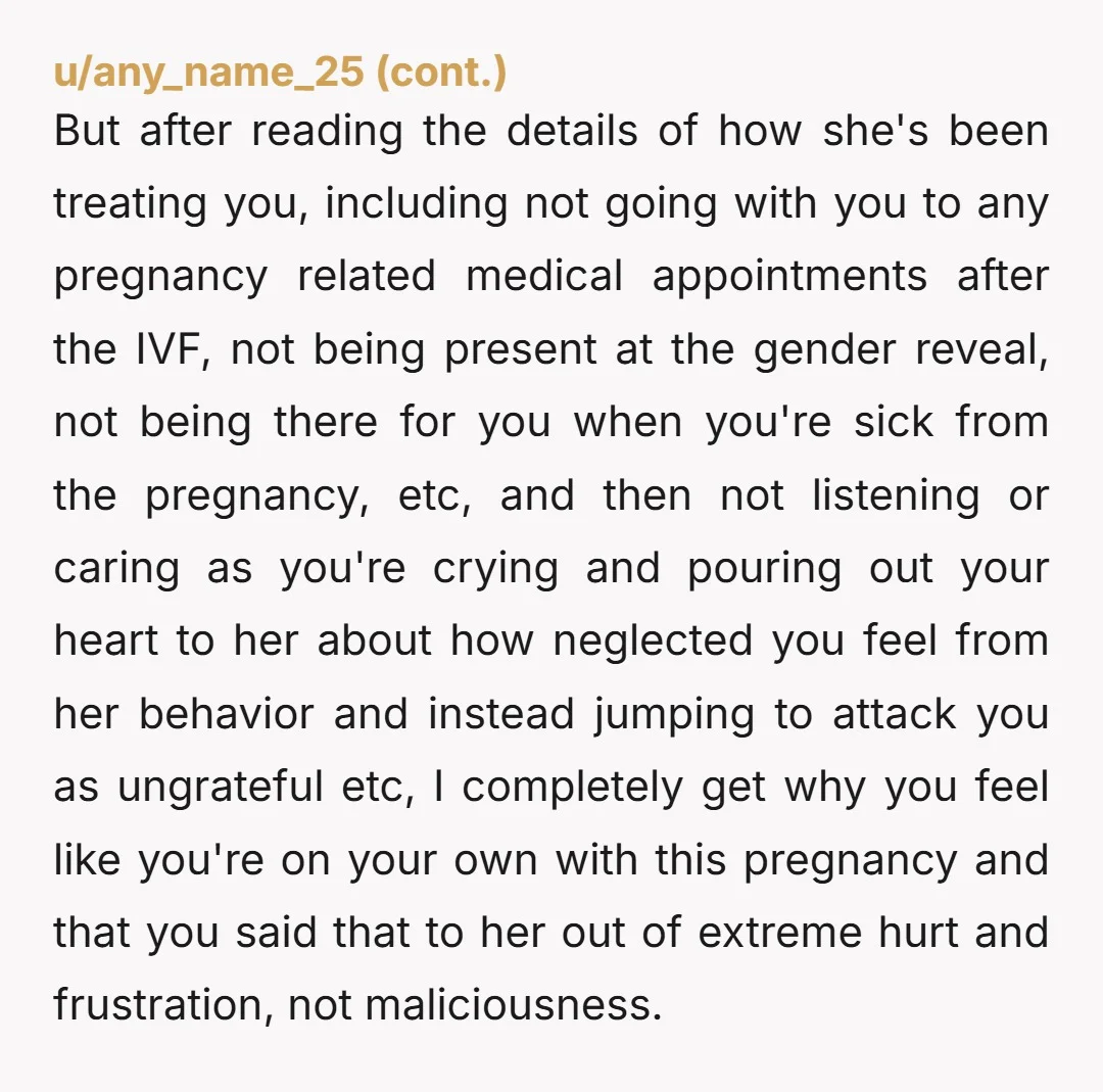 u/Witchy_Abundance You honestly were nicer than I would have been. How do you agree to be parents, go to ivf and then you just dip out on your spouse and...