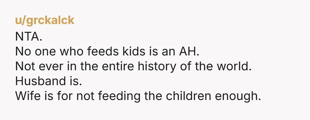 u/mercuryretrograde93 NTA your sister is a whipped fundie wife and I bet my bottom dollar those kids don’t eat enough on the daily because their personal Shrek limits their food...