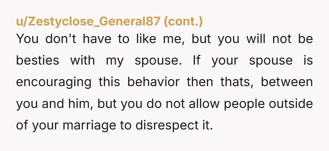 u/aaacb01 Meh..., too much drama. Its for your husband to handle. As a man, I know when someone is trying to play and nip it straight away.