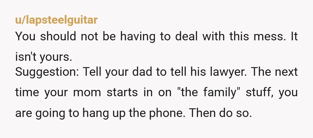 u/Thebeardedgoatlady Ask your mom why she thinks it’s your responsibility to create stability for HER children, and not her own responsibility?