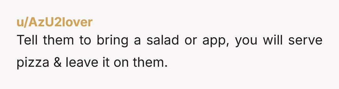 u/Daddinator1701
NTA.
You should be clear and explicit that you're not comfortable hosting the wife for any food based event