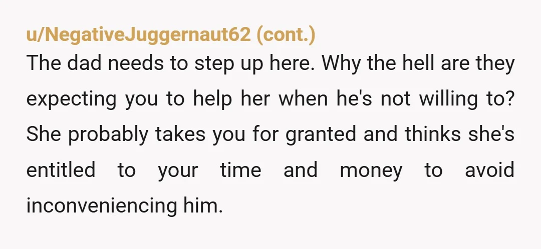 u/Apprehensive-East847 This pregnancy is a gift to stop YOU from making a mistake. This “friend” owes you $2000 when her mom is rich- why didn’t her mom help her out?...