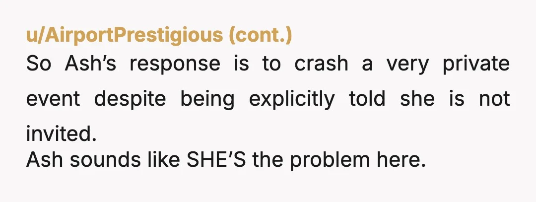 u/PrairieGrrl5263
NTA but you need to stop feeding info to Ash and you all need to get into therapy.