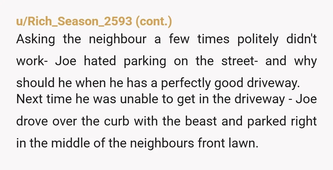 u/trapperstom I have a parking spot I keep clear at the bottom of a long driveway, for winter parking when the driveway is not usable. Random people start to use...