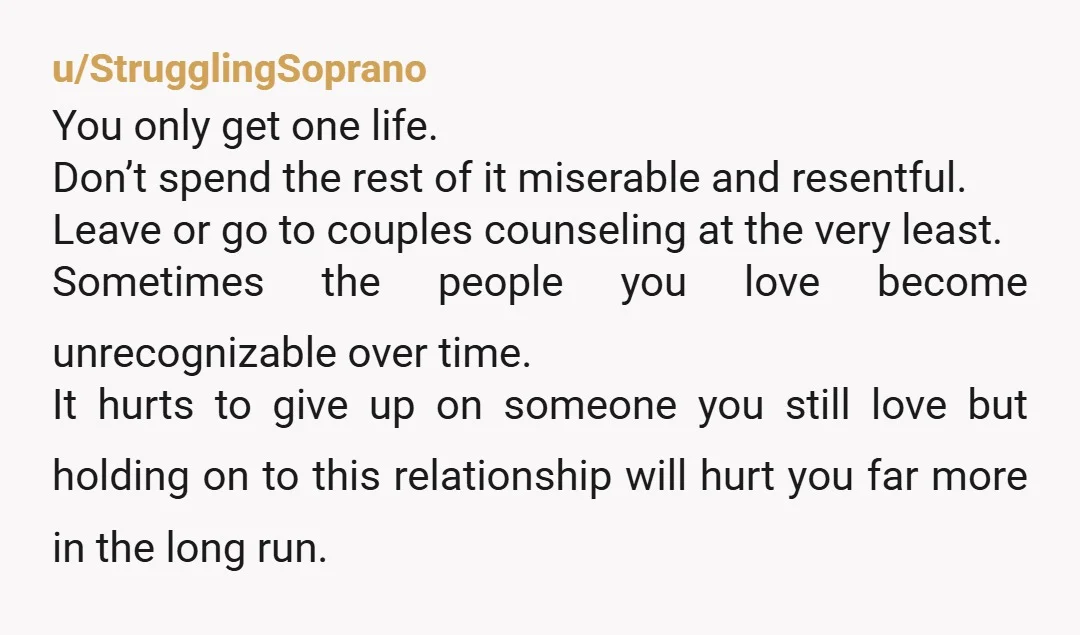 u/Duke_The_3rd Hey OP, any chance she ever got treated for postpartum depression? My wife and I went through something similar (I’m no saint and we were only in our early...